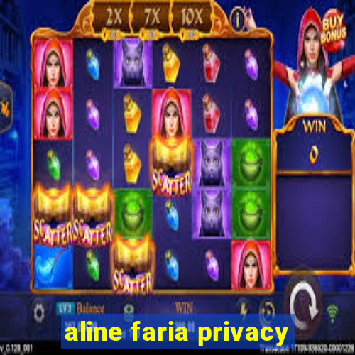 aline faria privacy